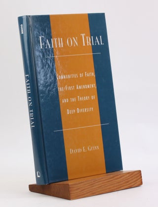 Item #4002 FAITH ON TRIAL: Communities of Faith, the First Amendment, and the Theory of Deep...