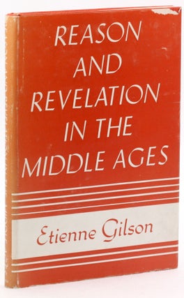 Item #4013 REASON AND REVELATION IN THE MIDDLE AGES. Etienne Gilson