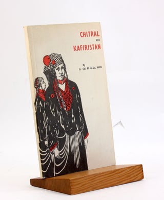 Item #4030 CHITRAL AND KAFIRISTAN: A Personal Study. Mohammad Afzal Khan