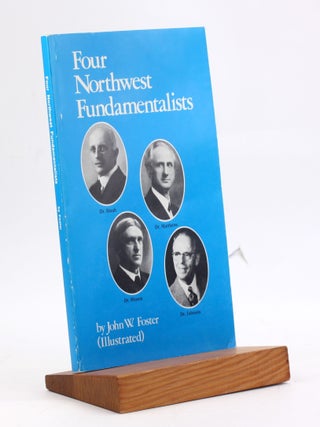 Item #4036 FOUR NORTHWEST FUNDAMENTALISTS. John W. Foster