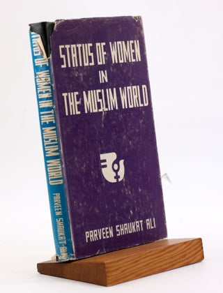 Item #4037 STATUS OF WOMEN IN THE MUSLIM WORLD: A Study in the Feminist Movements in Turkey,...