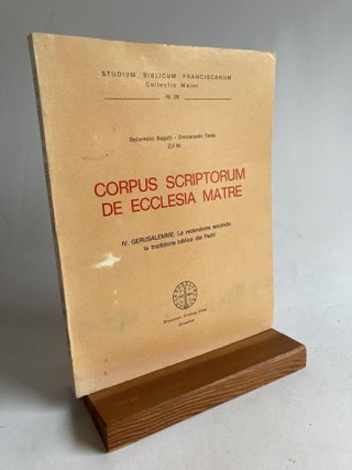 Item #404 CORPUS SCRIPTORUM DE ECCLESIA MATRE, IV. GERUSALEMME. Bellarmino Bagatti, Emmanuele Testa