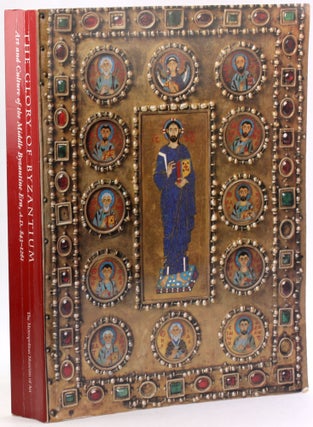 Item #4049 THE GLORY OF BYZANTIUM: Art and Culture of the Middle Byzantine Era, 843-1601. Helen...