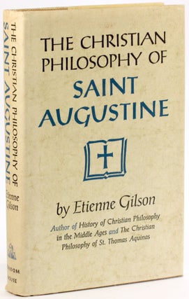 Item #4073 THE CHRISTIAN PHILOSOPHY OF SAINT AUGUSTINE. Etienne Gilson