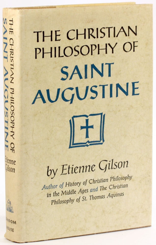Item #4073 THE CHRISTIAN PHILOSOPHY OF SAINT AUGUSTINE. Etienne Gilson.
