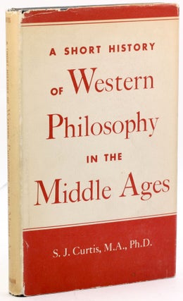 Item #4080 SHORT HISTORY OF WESTERN PHILOSOPHY IN THE MIDDLE AGES. Stanley James Curtis