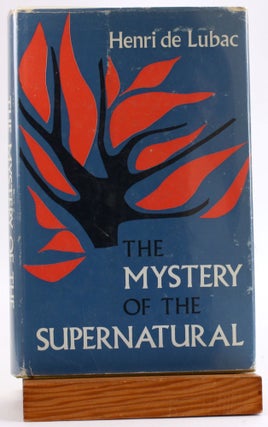 Item #4083 THE MYSTERY OF THE SUPERNATURAL. Henri De Lubac, Rosemary Sheed trans