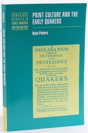 Item #4095 PRINT CULTURE AND THE EARLY QUAKERS. Kate Peters