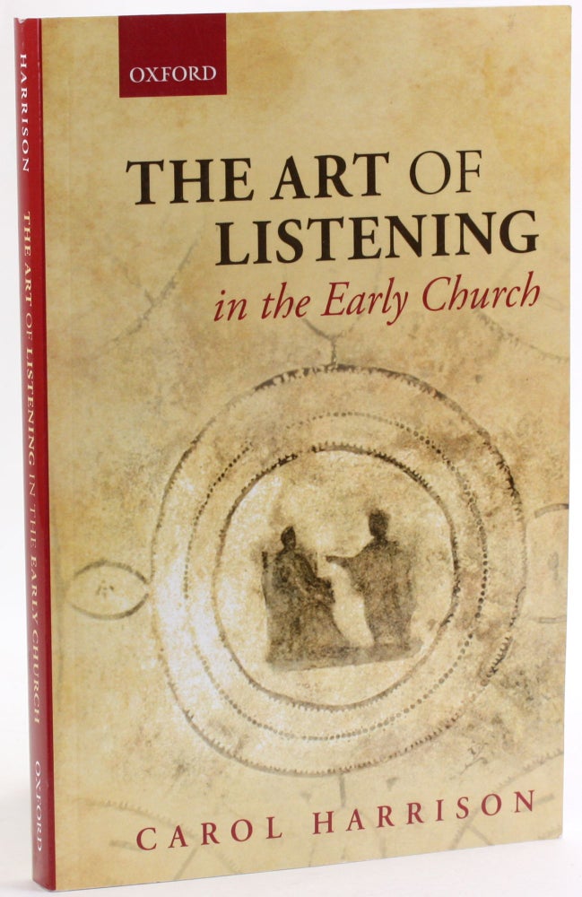 Item #4100 The Art of Listening in the Early Church. Carol Harrison.