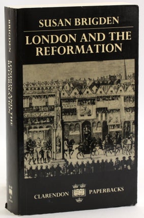Item #4135 LONDON AND THE REFORMATION. Susan Brigden