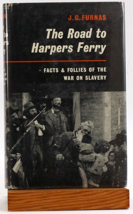 Item #4138 THE ROAD TO HARPERS FERRY. J. C. Furnas
