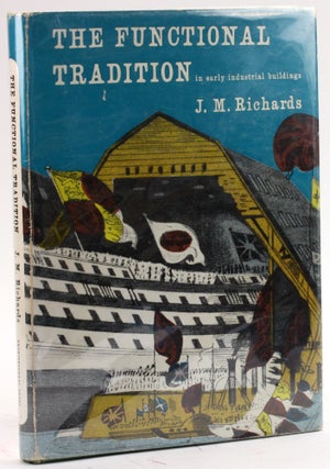 Item #4144 The functional tradition in early industrial buildings. J. M. Richards