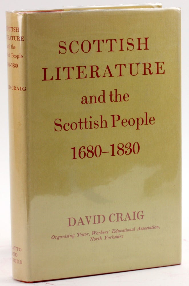 Item #4161 SCOTTISH LITERATURE AND THE SCOTTISH PEOPLE, 1680-1830. David Craig.