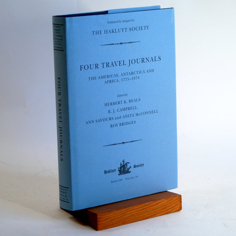 Item #418 Four Travel Journals / The Americas, Antarctica and Africa / 1775-1874: The Americas, Antarctica and Africa, 1775–1874 (Hakluyt Society, Third Series)