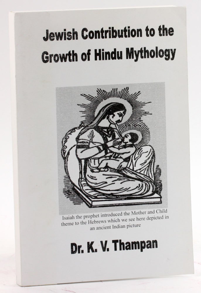 Item #4193 JEWISH CONTRIBUTION TO THE GROWTH OF HINDU MYTHOLOGY. K. V. Thampan.
