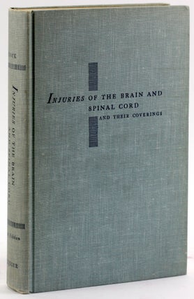 Item #4206 INJURIES OF THE BRAIN AND SPINAL CORD: And Their Coverings. Samuel Brock, ed