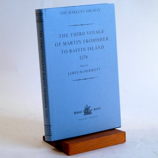 Item #420 The Third Voyage of Martin Frobisher to Baffin Island, 1578 (Hakluyt Society, Third Series