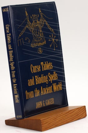 Item #4235 CURSE TABLETS AND BINDING SPELLS FROM THE ANCIENT WORLD. John G. Gager