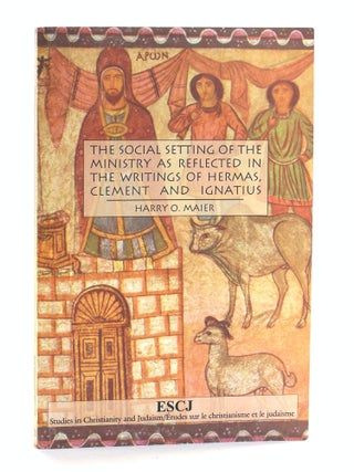 Item #4241 The Social Setting of the Ministry as Reflected in the Writings of Hermas, Clement and...