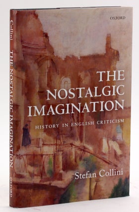 Item #4250 THE NOSTALGIC IMAGINATION: History in the English Criticism. Stefan Collini