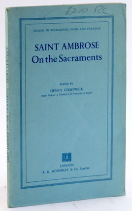 Item #4269 SAINT AMBROSE ON THE SACRAMENTS IN LATIN: Studies In Eucharistic Faith And Practice....