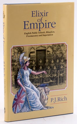 Item #4273 Elixir of Empire: The English public schools, ritualism, freemasonry, and imperialism....