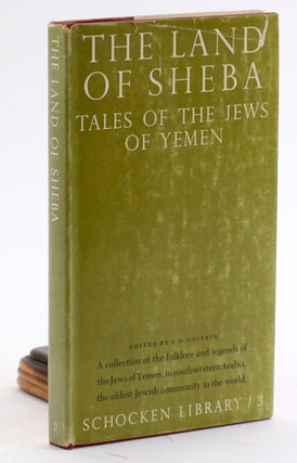Item #4293 FROM THE LAND OF SHEBA: Tales of the Jews of Yemen. S. D. Goitein, ed., trans...