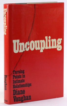 Item #4317 Uncoupling: Turning Points in Intimate Relationships. Diane Vaughan