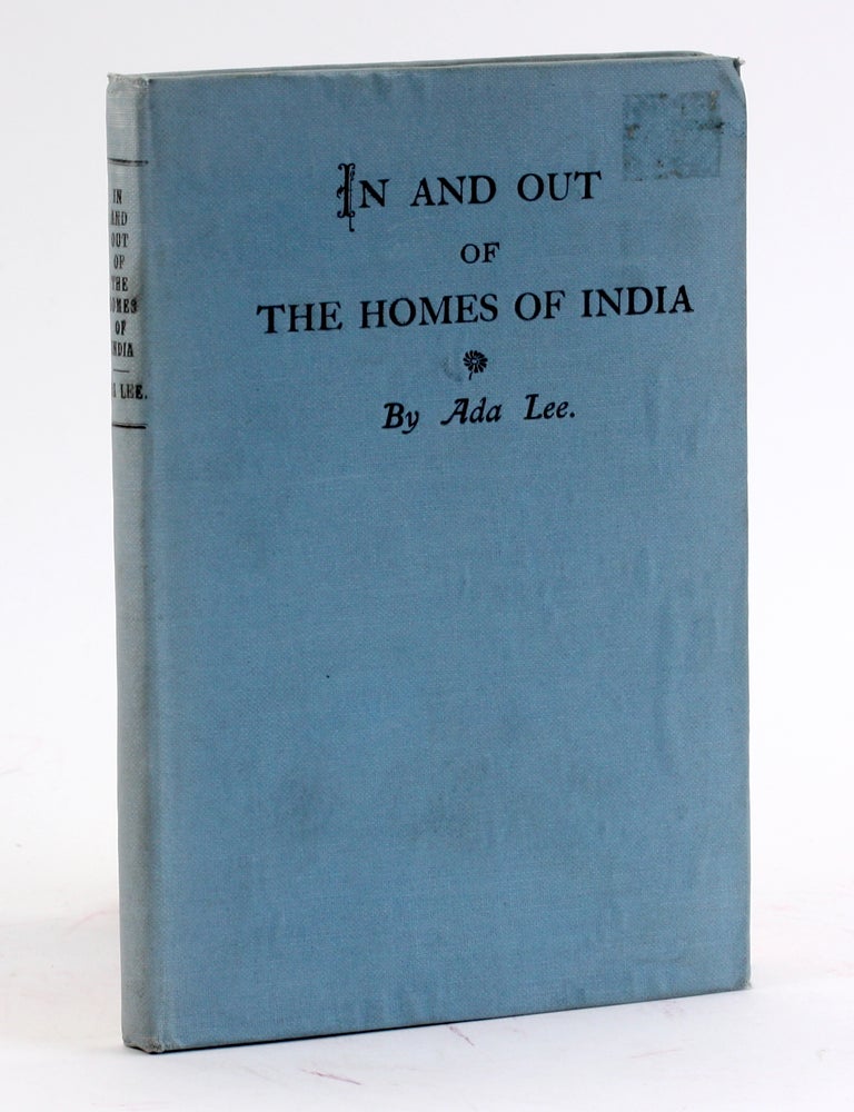 Item #4334 IN AND OUT OF THE HOMES OF INDIA. Ada Lee.