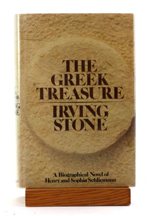 Item #4336 THE GREEK TREASURE: A Biographical Novel of Henry and Sofia Schliemann. Irving Stone