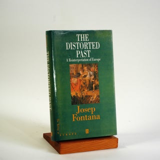 Item #43 The Distorted Past: A Re-interpretation of Europe. Josep Fontana