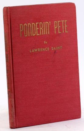 Item #4419 PONDERINâ€™ PETE. Lawrence Saint