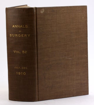 Item #4429 ANNALS OF SURGERY, VOLUME LII (52) JULY-DECEMBER, 1910. Lewis Stephen ed Pilcher