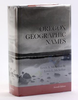 Item #4457 Oregon Geographic Names. Lewis A. McArthur