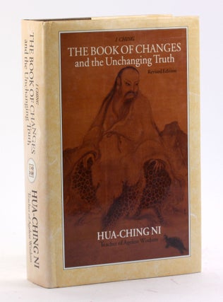Item #4458 THE BOOK OF CHANGES AND THE UNCHANGING TRUTH. Hua-Ching Ni