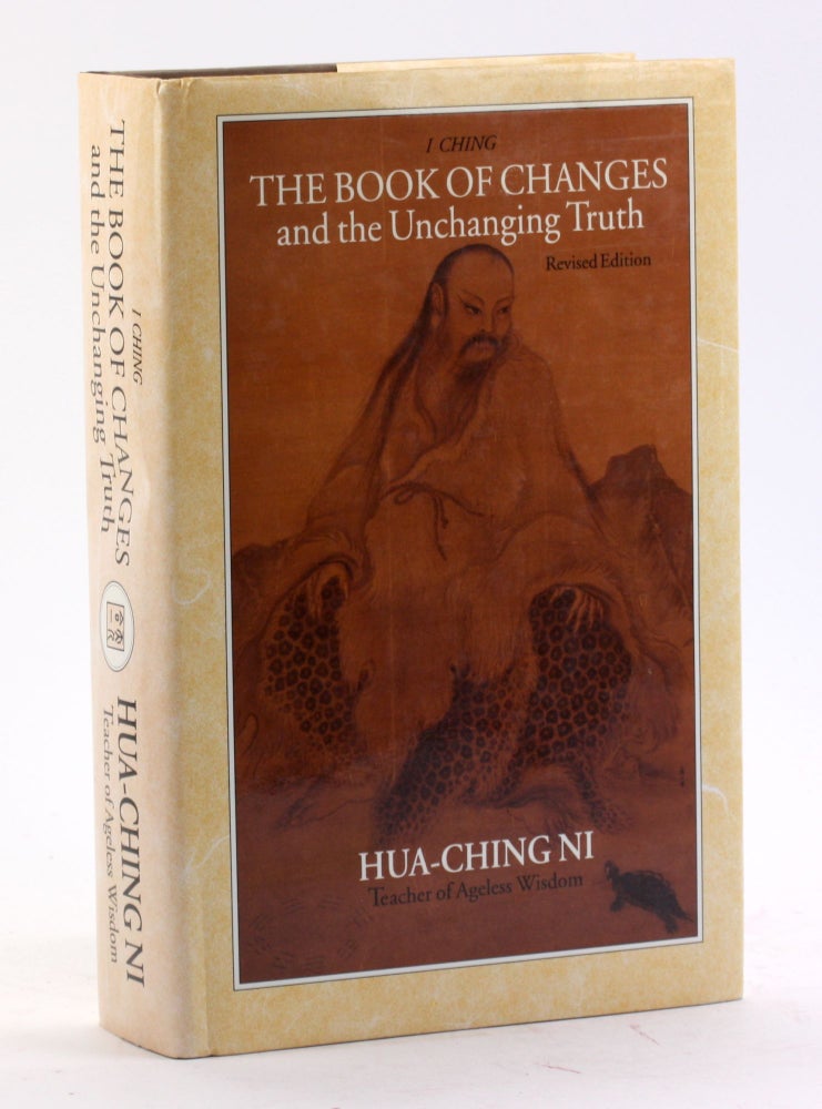 Item #4458 THE BOOK OF CHANGES AND THE UNCHANGING TRUTH. Hua-Ching Ni.