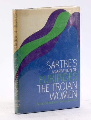 Item #4463 THE TROJAN WOMEN. Euripides, Jean-Paul Sartre, trans Ronald Duncan