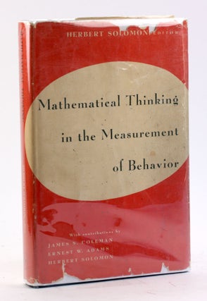 Item #4467 MATHEMATICAL THINKING IN THE MEASUREMENT OF BEHAVIOR. Herbert Solomon, ed