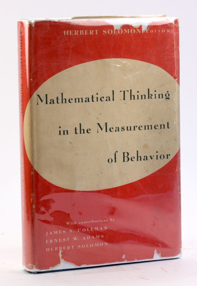 Item #4467 MATHEMATICAL THINKING IN THE MEASUREMENT OF BEHAVIOR. Herbert Solomon, ed.
