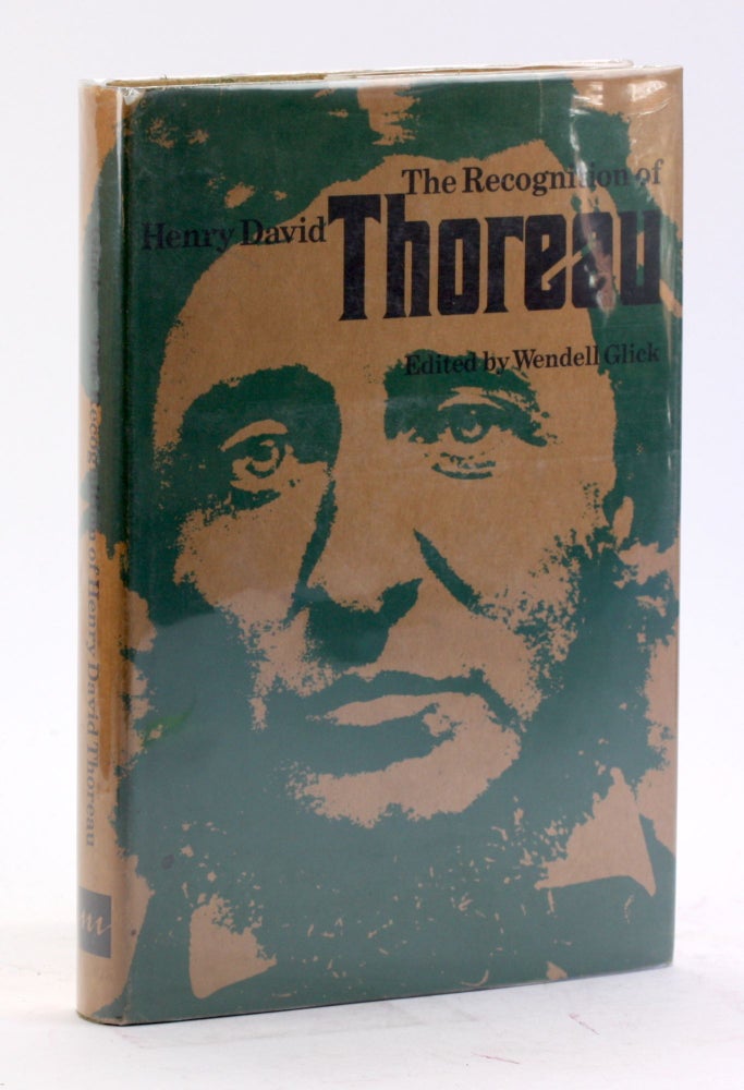 Item #4478 THE RECOGNITION OF HENRY DAVID THOREAU: Selected Criticism Since 1848. Wendell Glick, ed.
