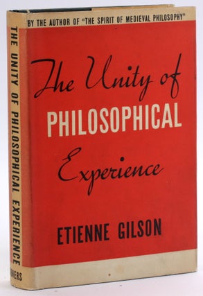 Item #4583 THE UNITY OF PHILOSOPHICAL EXPERIENCE. Etienne Gilson