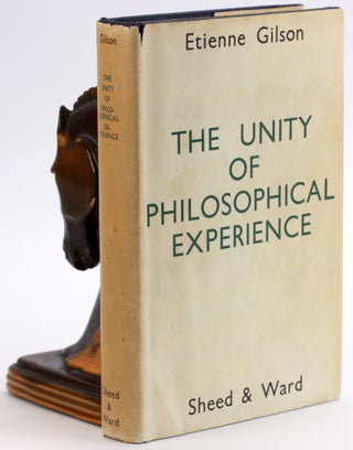Item #4585 THE UNITY OF PHILOSOPHICAL EXPERIENCE. Etienne Gilson