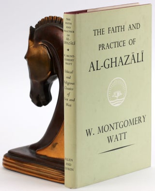 Item #4595 Faith and Practice of Al-Ghazali: Al-Munqidh Min ad-Dalal (Ethical & Religious...