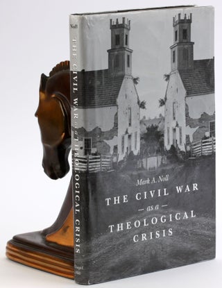 Item #4618 The Civil War as a Theological Crisis (The Steven and Janice Brose Lectures in the...