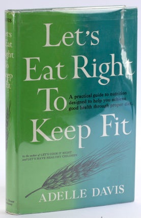 Item #4640 LET’S EAT RIGHT TO KEEP FIT. Adelle Davis