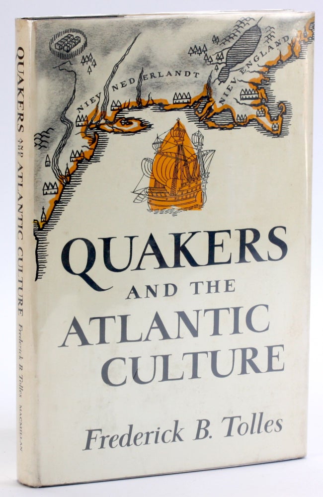 Item #4642 QUAKERS AND THE ATLANTIC CULTURE. Frederick B. Tolles.