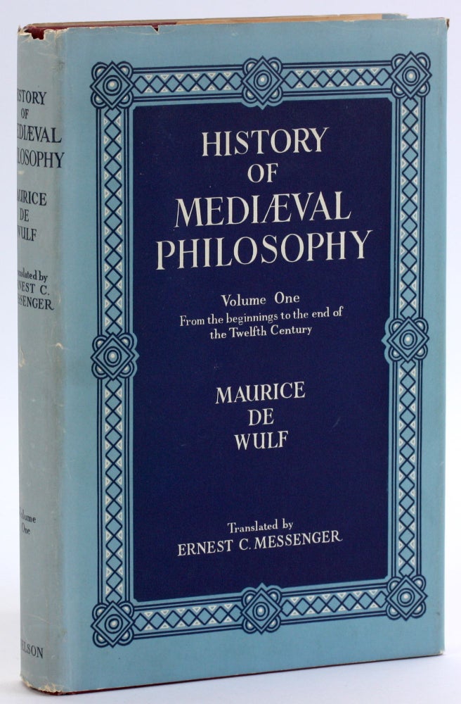 Item #4646 HISTORY OF MEDIAEVAL PHILOSOPHY, Vol. 1: From The Beginnings To The End Of The Twelfth Century. Maurice De Wulf.