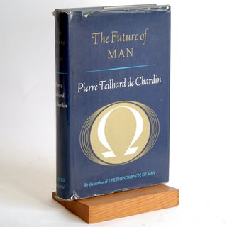 Item #464 THE FUTURE OF MAN. Pierre Teilhard de Chardin, Norman Denny trans