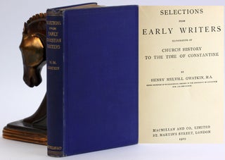 Item #4651 SELECTIONS FROM EARLY WRITERS ILLUSTRATIVE OF CHURCH HISTORY TO THE TIME OF...