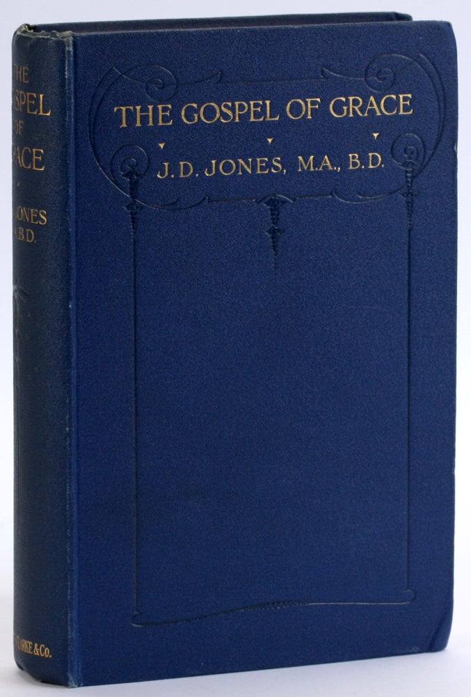 Item #4652 THE GOSPEL OF GRACE. J. D. Jones.